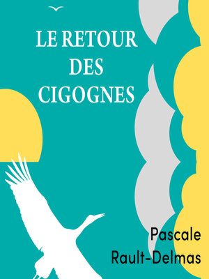 cover image of Le Retour des cigognes